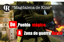 Magdalena de Kino, de pueblo mágico a zona de guerra Narco